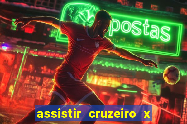 assistir cruzeiro x gremio ao vivo